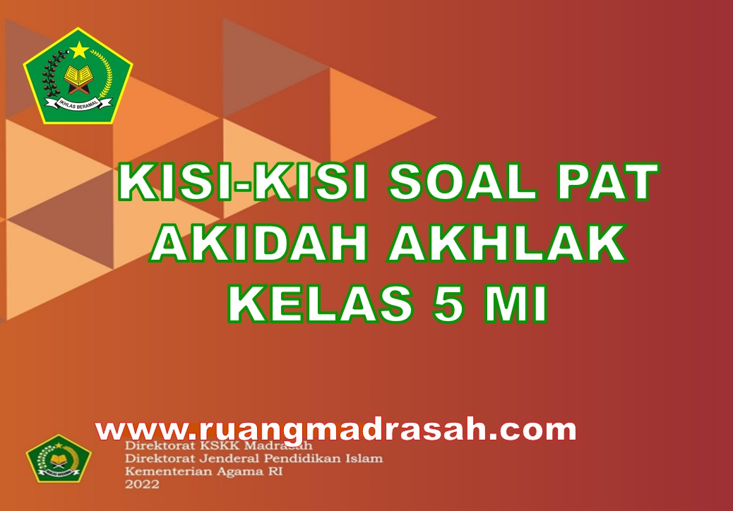 Kisikisi Soal PAT Akidah Akhlak Kelas 5 MI Sesuai KMA 183 Ruang Madrasah